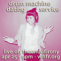Drum Machine Dating Service on WHFR, Wednesday, April 25, 9PM